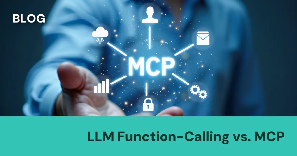 LLM Function-Calling vs. Model Context Protocol (MCP)
