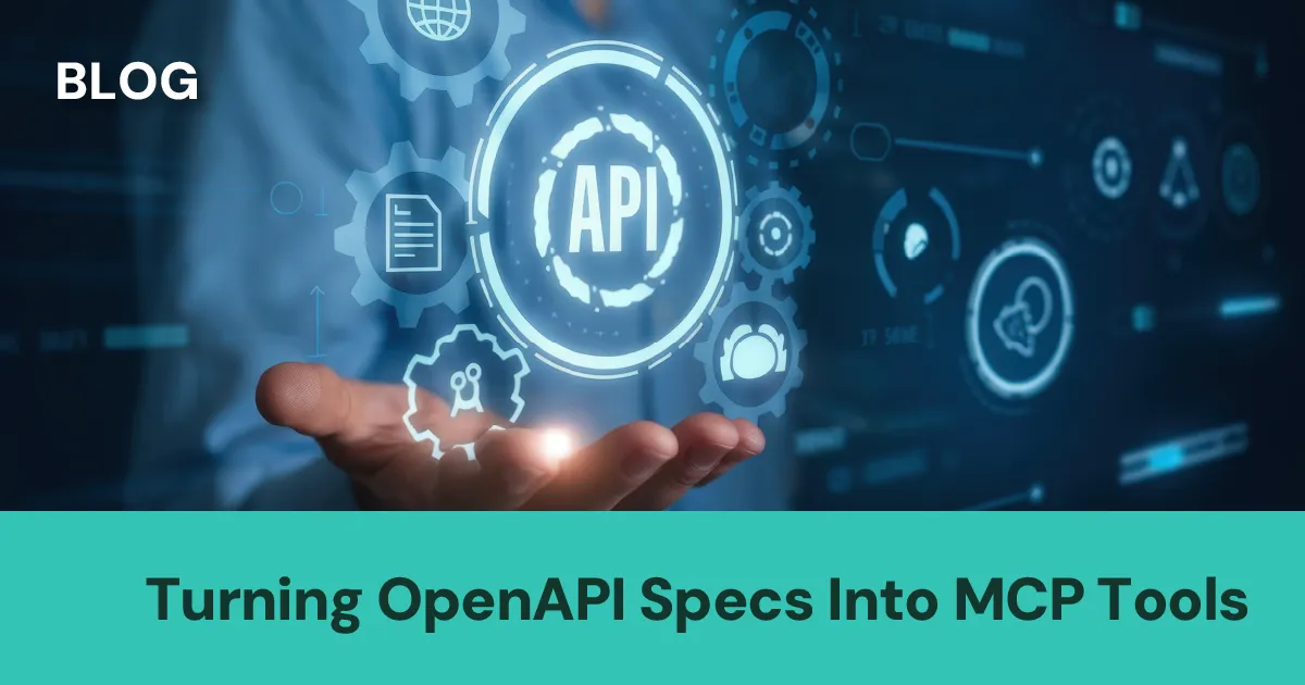 Turn Your OpenAPI Specs Into MCP Tools—Instantly